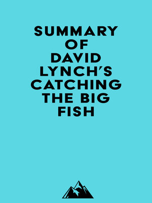 cover image of Summary of David Lynch's Catching the Big Fish